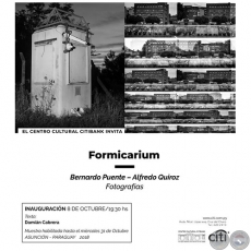 Formicarium - Fotografas de Bernardo Puente y Alfredo Quiroz - Lunes, 08 de Octubre de 2018